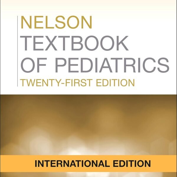 Nelson Textbook of Pediatrics (21st Edition) – International Edition