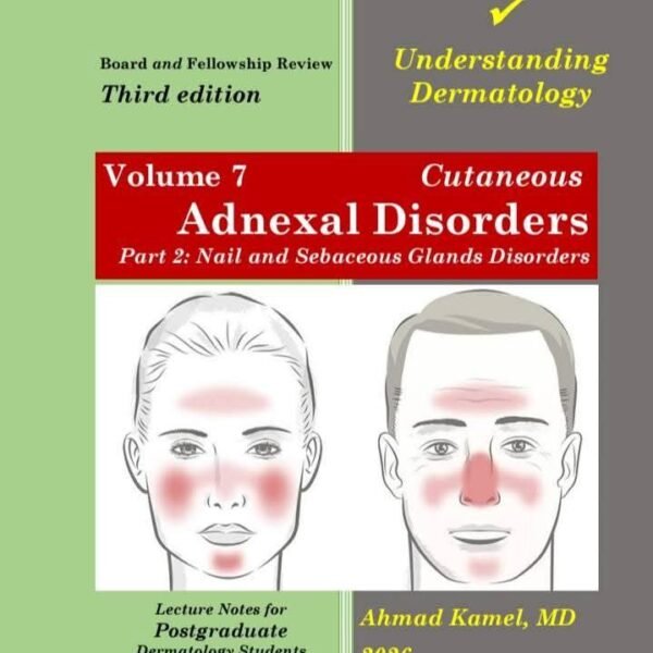 Volume 7 – Adnexal Disorders (Part 2: Nail and Sebaceous Glands)